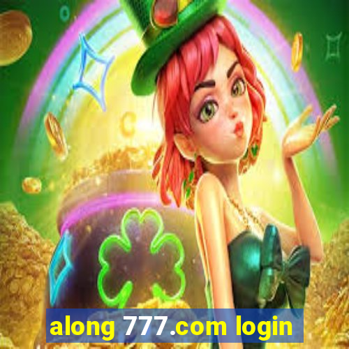 along 777.com login